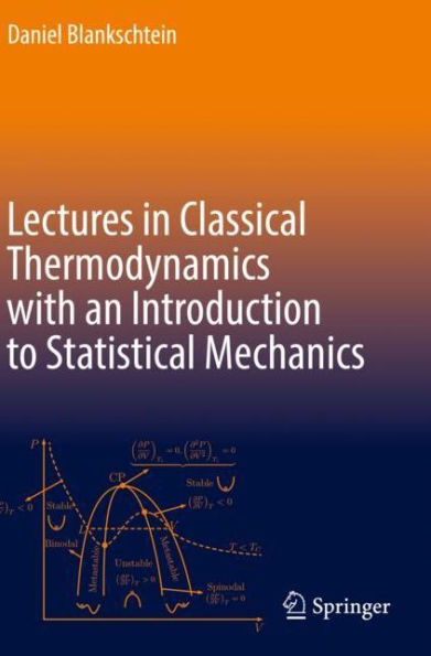 Lectures Classical Thermodynamics with an Introduction to Statistical Mechanics