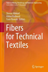 Title: Fibers for Technical Textiles, Author: Sheraz Ahmad