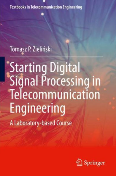 Starting Digital Signal Processing Telecommunication Engineering: A Laboratory-based Course