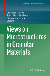 Title: Views on Microstructures in Granular Materials, Author: Pasquale Giovine