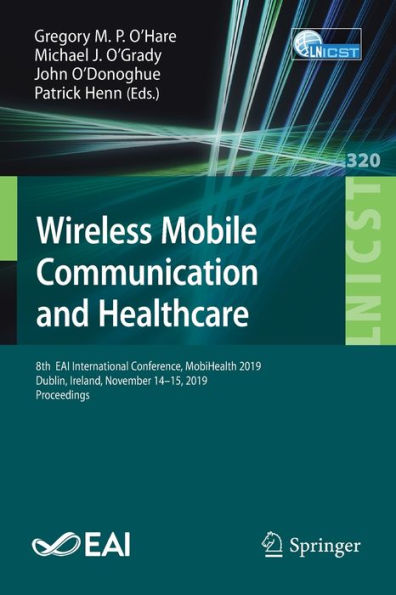 Wireless Mobile Communication and Healthcare: 8th EAI International Conference, MobiHealth 2019, Dublin, Ireland, November 14-15, Proceedings