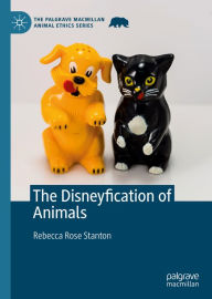 Title: The Disneyfication of Animals, Author: Rebecca Rose Stanton