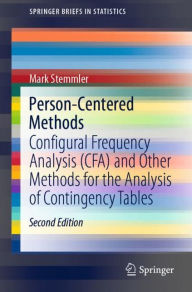 Title: Person-Centered Methods: Configural Frequency Analysis (CFA) and Other Methods for the Analysis of Contingency Tables, Author: Mark Stemmler