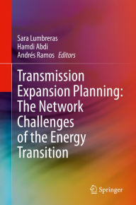 Title: Transmission Expansion Planning: The Network Challenges of the Energy Transition, Author: Sara Lumbreras