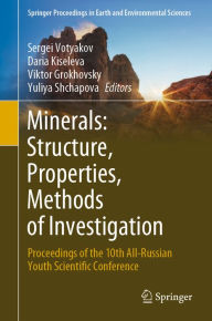 Title: Minerals: Structure, Properties, Methods of Investigation: Proceedings of the 10th All-Russian Youth Scientific Conference, Author: Sergei Votyakov
