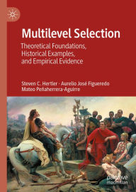 Title: Multilevel Selection: Theoretical Foundations, Historical Examples, and Empirical Evidence, Author: Steven C. Hertler