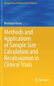Title: Methods and Applications of Sample Size Calculation and Recalculation in Clinical Trials, Author: Meinhard Kieser