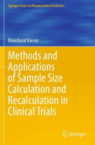 Title: Methods and Applications of Sample Size Calculation and Recalculation in Clinical Trials, Author: Meinhard Kieser