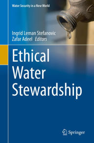 Title: Ethical Water Stewardship, Author: Ingrid Leman Stefanovic