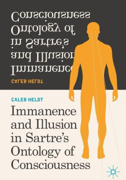 Immanence and Illusion in Sartre's Ontology of Consciousness