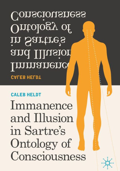 Immanence and Illusion in Sartre's Ontology of Consciousness