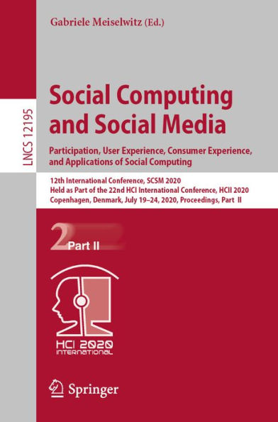 Social Computing and Social Media. Participation, User Experience, Consumer Experience, and Applications of Social Computing: 12th International Conference, SCSM 2020, Held as Part of the 22nd HCI International Conference, HCII 2020, Copenhagen, Denmark,