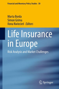 Title: Life Insurance in Europe: Risk Analysis and Market Challenges, Author: Marta Borda