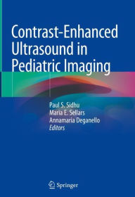 Title: Contrast-Enhanced Ultrasound in Pediatric Imaging, Author: Paul S. Sidhu