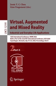 Title: Virtual, Augmented and Mixed Reality. Industrial and Everyday Life Applications: 12th International Conference, VAMR 2020, Held as Part of the 22nd HCI International Conference, HCII 2020, Copenhagen, Denmark, July 19-24, 2020, Proceedings, Part II, Author: Jessie Y. C. Chen