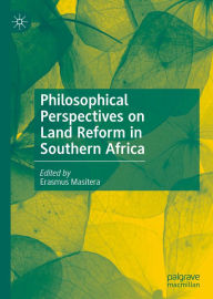 Title: Philosophical Perspectives on Land Reform in Southern Africa, Author: Erasmus Masitera