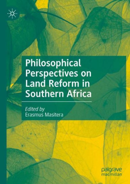 Philosophical Perspectives on Land Reform Southern Africa