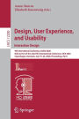 Design, User Experience, and Usability. Interaction Design: 9th International Conference, DUXU 2020, Held as Part of the 22nd HCI International Conference, HCII 2020, Copenhagen, Denmark, July 19-24, 2020, Proceedings, Part I