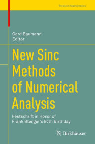 Title: New Sinc Methods of Numerical Analysis: Festschrift in Honor of Frank Stenger's 80th Birthday, Author: Gerd Baumann