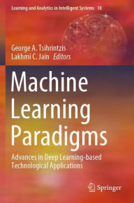 Title: Machine Learning Paradigms: Advances in Deep Learning-based Technological Applications, Author: George A. Tsihrintzis