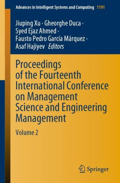 Proceedings of the Fourteenth International Conference on Management Science and Engineering Management: Volume 2
