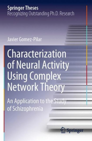 Characterization of Neural Activity Using Complex Network Theory: An Application to the Study Schizophrenia