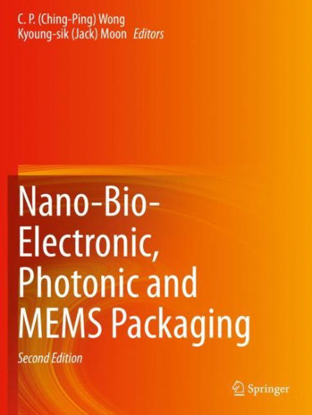 Nano-Bio- Electronic, Photonic and MEMS Packaging