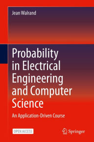 Title: Probability in Electrical Engineering and Computer Science: An Application-Driven Course, Author: Jean Walrand