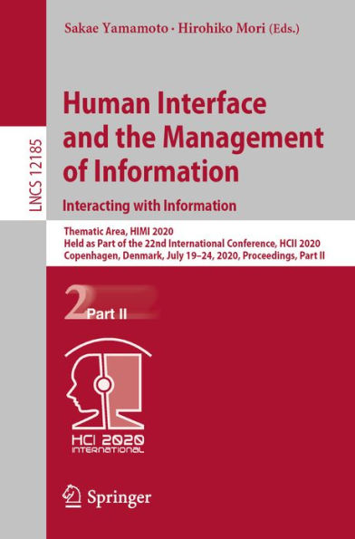 Human Interface and the Management of Information. Interacting with Information: Thematic Area, HIMI 2020, Held as Part of the 22nd International Conference, HCII 2020, Copenhagen, Denmark, July 19-24, 2020, Proceedings, Part II