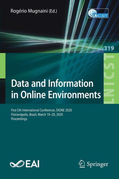 Data and Information in Online Environments: First EAI International Conference, DIONE 2020, Florianï¿½polis, Brazil, March 19-20, 2020, Proceedings
