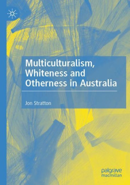 Multiculturalism, Whiteness and Otherness Australia