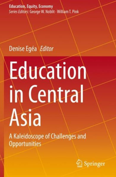 Education Central Asia: A Kaleidoscope of Challenges and Opportunities