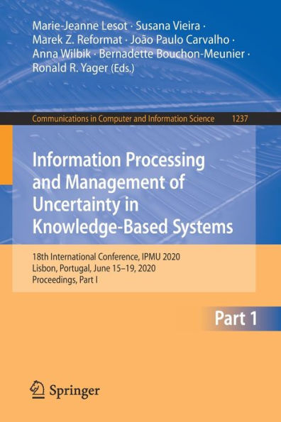 Information Processing and Management of Uncertainty in Knowledge-Based Systems: 18th International Conference, IPMU 2020, Lisbon, Portugal, June 15-19, 2020, Proceedings, Part I