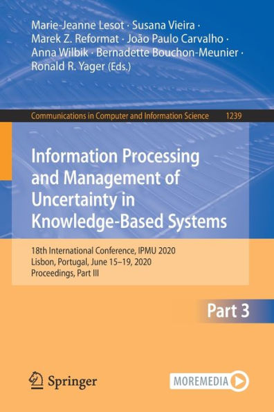 Information Processing and Management of Uncertainty Knowledge-Based Systems: 18th International Conference, IPMU 2020, Lisbon, Portugal, June 15-19, Proceedings, Part III