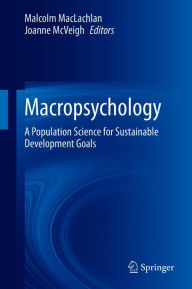 Title: Macropsychology: A Population Science for Sustainable Development Goals, Author: Malcolm MacLachlan