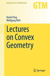 Title: Lectures on Convex Geometry, Author: Daniel Hug