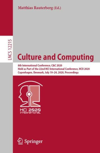 Culture and Computing: 8th International Conference, C&C 2020, Held as Part of the 22nd HCI HCII Copenhagen, Denmark, July 19-24, Proceedings