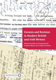 Title: Genesis and Revision in Modern British and Irish Writers, Author: Jonathan Bloom