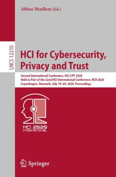 HCI for Cybersecurity, Privacy and Trust: Second International Conference, HCI-CPT 2020, Held as Part of the 22nd HCII Copenhagen, Denmark, July 19-24, Proceedings
