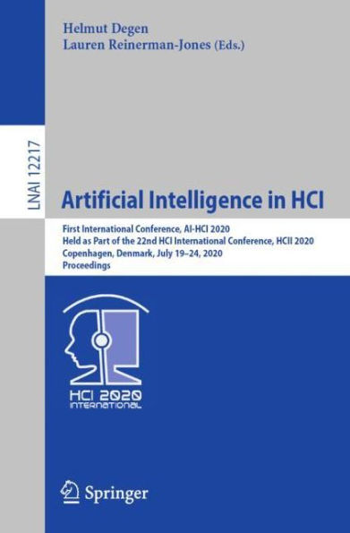 Artificial Intelligence HCI: First International Conference, AI-HCI 2020, Held as Part of the 22nd HCI HCII Copenhagen, Denmark, July 19-24, Proceedings