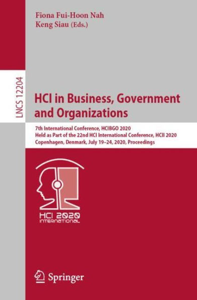 HCI Business, Government and Organizations: 7th International Conference, HCIBGO 2020, Held as Part of the 22nd HCII Copenhagen, Denmark, July 19-24, Proceedings