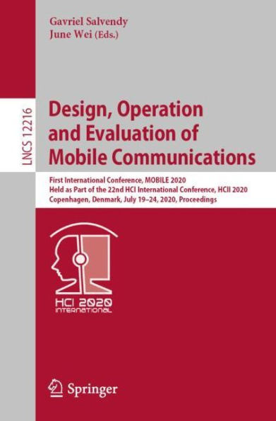 Design, Operation and Evaluation of MOBILE Communications: First International Conference, 2020, Held as Part the 22nd HCI HCII Copenhagen, Denmark, July 19-24, Proceedings