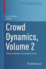 Crowd Dynamics, Volume 2: Theory, Models, and Applications