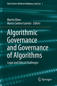 Title: Algorithmic Governance and Governance of Algorithms: Legal and Ethical Challenges, Author: Martin Ebers