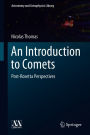 An Introduction to Comets: Post-Rosetta Perspectives