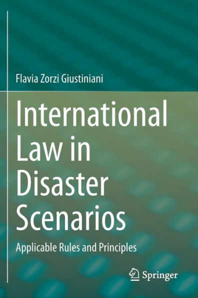 International Law Disaster Scenarios: Applicable Rules and Principles