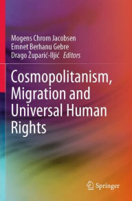 Title: Cosmopolitanism, Migration and Universal Human Rights, Author: Mogens Chrom Jacobsen