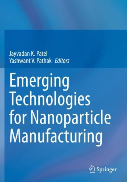 Emerging Technologies for Nanoparticle Manufacturing