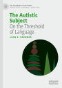 The Autistic Subject: On the Threshold of Language