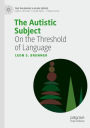 The Autistic Subject: On the Threshold of Language